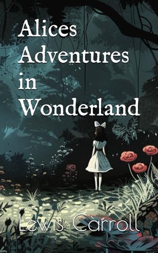 Alices Adventures in Wonderland von Independently published